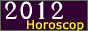 Horoscop 2012 - berbec taur gemeni rac leu fecioara balanta scorpion sagetator capricorn varsator pesti
